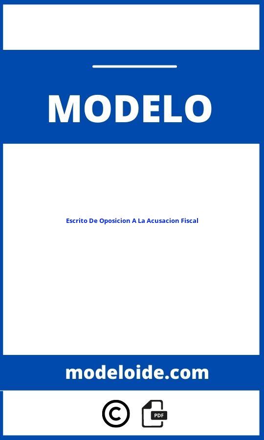 Modelo De Escrito De Oposicion A La Acusacion Fiscal